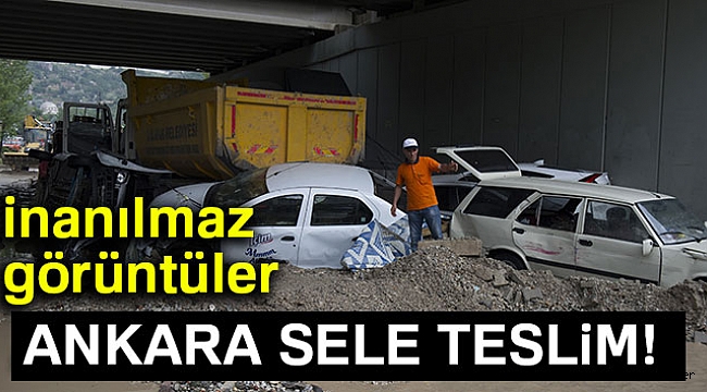 Ankara sele teslim oldu!