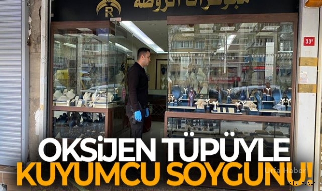 Oksijen tüpüyle kuyumcu soydular