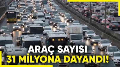 Trafiğe Kayıtlı Taşıt Sayısı 31,6 Milyonu Aştı