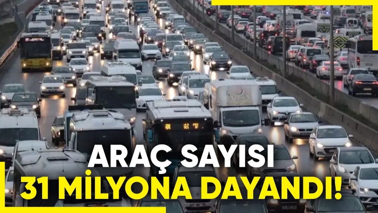 Trafiğe Kayıtlı Taşıt Sayısı 31,6 Milyonu Aştı